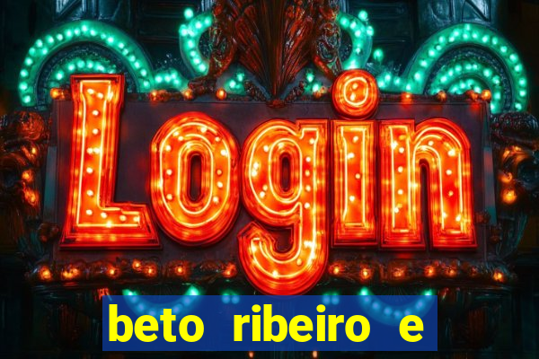 beto ribeiro e carla albuquerque se separaram
